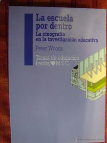 Libros de segunda mano: LA ESCUELA POR DENTRO. LA ETNOGRAFÍA EN LA INVESTIGACIÓN EDUCATIVA - WOODS, PETER